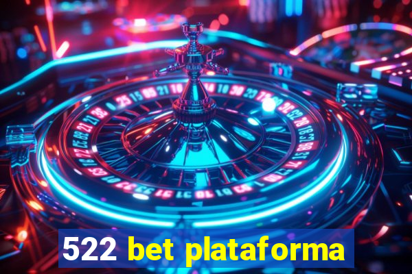 522 bet plataforma